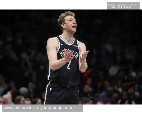 篮网主帅对杰明三分球表现表示担忧呼吁其尽快找到解决方案